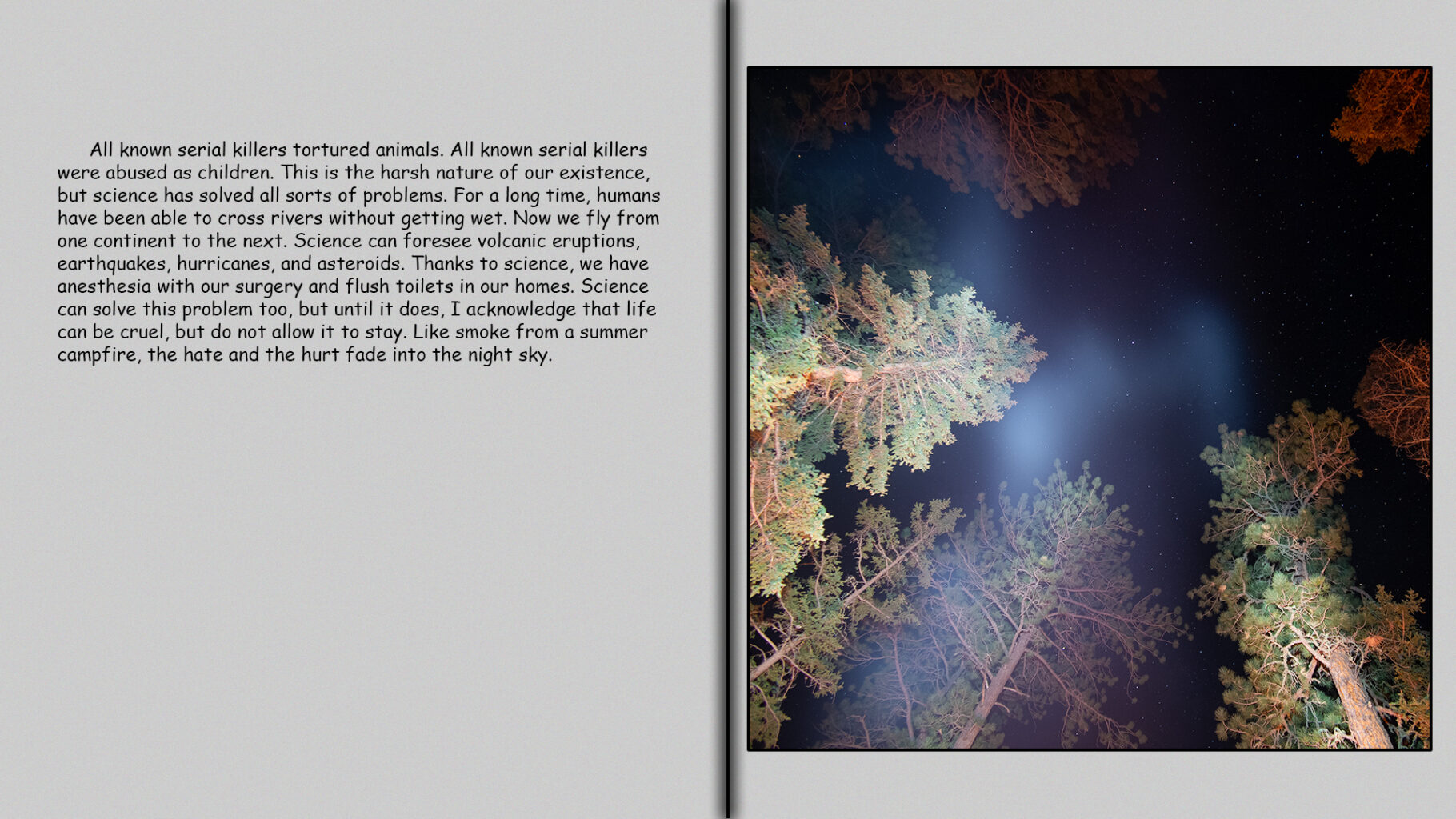 Like smoke from a summer campfire, the hate and the hurt fade into the night sky.